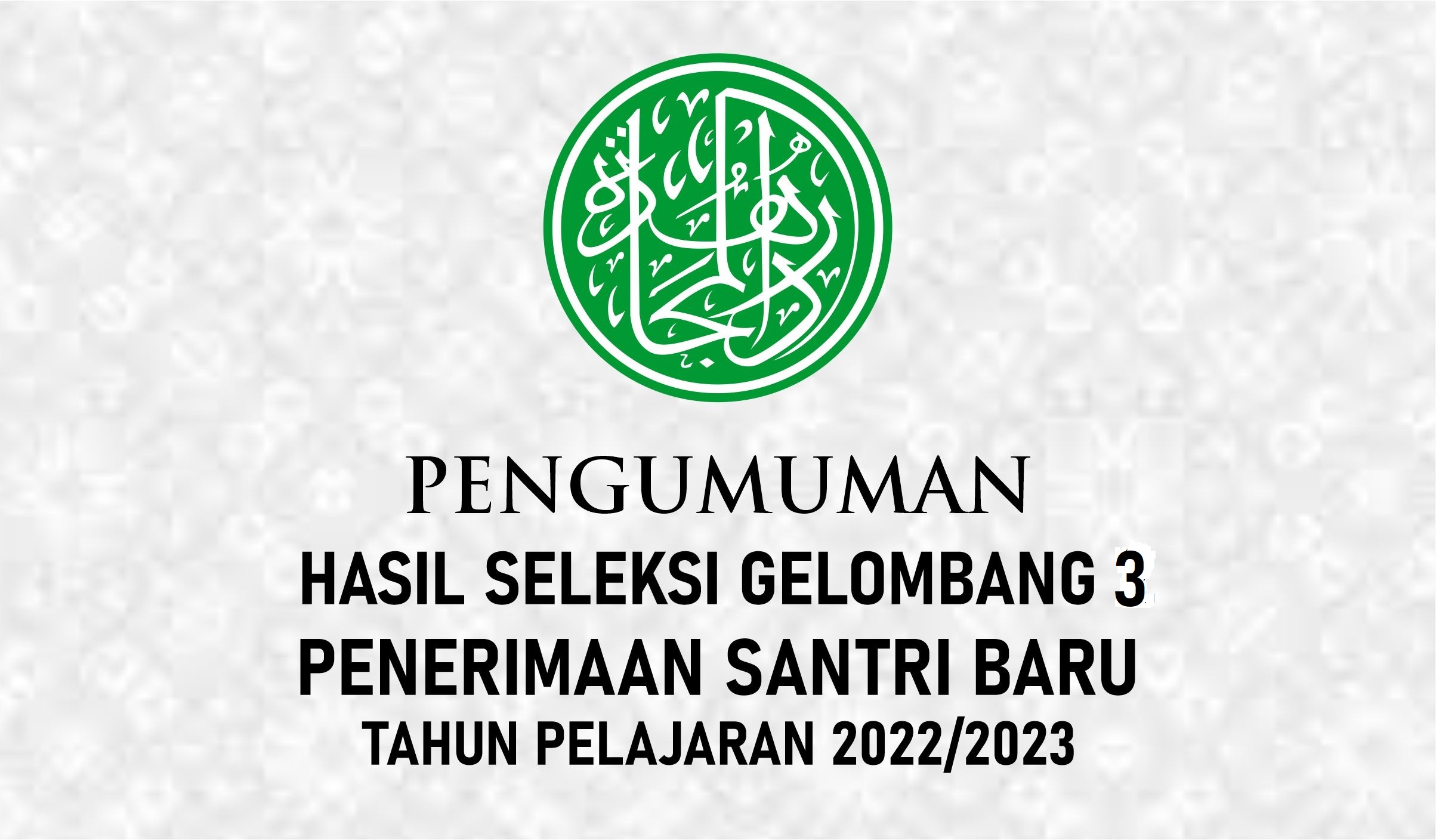 Pengumuman Hasil Seleksi PSB Gelombang 3 TP. 2022/2023